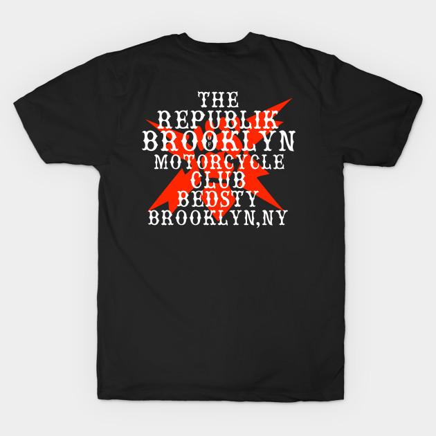 TR Motorcycle Club - Republik Of Brooklyn - T-Shirt | TeePublic TR Motorcycle Club - Republik Of Brooklyn - T-Shirt | TeePublic